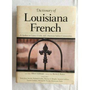 Dictionary of Louisiana French : As Spoken  in Cajun, Creole HC w/dust Jacket